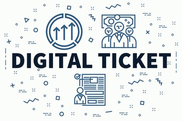 Conceptual business illustration with the words digital ticket