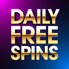 Fototapeta na wymiar Daily Free Spins banner, no deposit bonus bright poster, gambling slot machine casino games