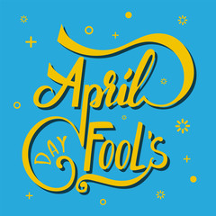 April Fool's Day hand lettering creative design. Yellow text on blue background