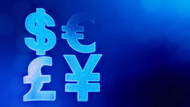 symbol dollar euro pound and yen. Financial background made of glow particles as vitrtual hologram. 3D seamless animation with depth of field, bokeh and copy space. Blue color v1