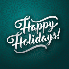 Happy Holidays. Holiday greeting beautiful lettering text vector illustration