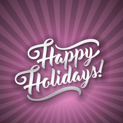 Happy Holidays. Holiday greeting beautiful lettering text vector illustration