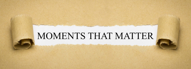 Moments that matter