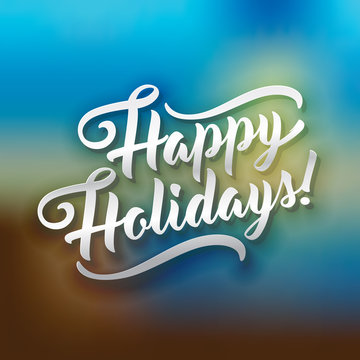 Happy Holidays. Holiday greeting beautiful lettering text vector illustration
