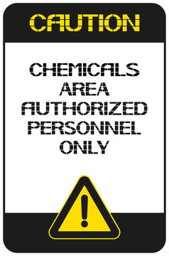 Caution.Chemicals area authorized personnel only.