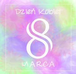 8 Marca Dzień Kobiet. Card for International Women's day with polish lettering:Dzień Kobiet.