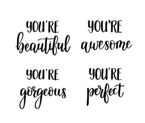 Motivational vector lettering quotes.You are awesome, perfect, gorgeous, beautiful