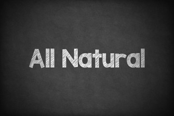 Obraz premium All Natural on Textured Blackboard.