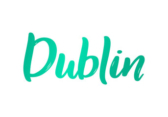 Dublin. Hand-lettering calligraphy. Hand drawn brush calligraphy. City lettering design. Vector illustration.