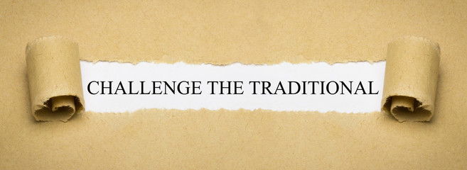 Challenge the Traditional