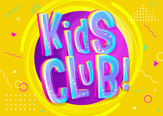 Kids Club Vector Banner in Cartoon Style. Bright Illustration for Children's Playroom Decoration. Funny Sign for Kids Game Room. Yellow Background for Birthday Party, Classroom, Playground.