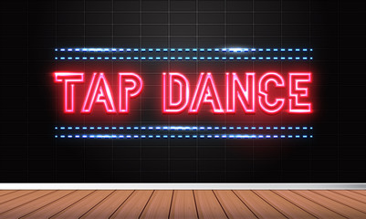 Tap Dance - Fluorescent Neon Sign on brickwall Front view