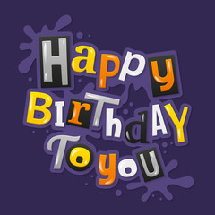 Happy birthday lettering created from color letters. Splashes on background.