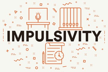 Conceptual business illustration with the words impulsivity