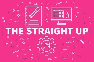 Conceptual business illustration with the words the straight up
