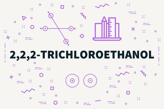 Conceptual business illustration with the words 2,2,2-trichloroethanol