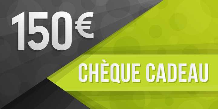 Chèque Cadeau - 150 euros