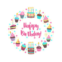 Happy birthday greeting card. Lovely birthday Cakes with candles. A set of different cakes and pastries arranged in a circle.