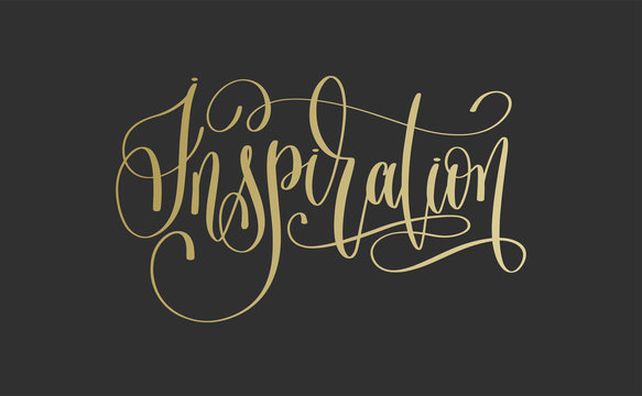 inspiration - golden hand lettering inscription text on dark bac