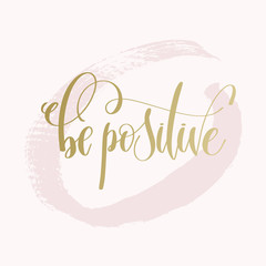 be positive - hand lettering text about life poster