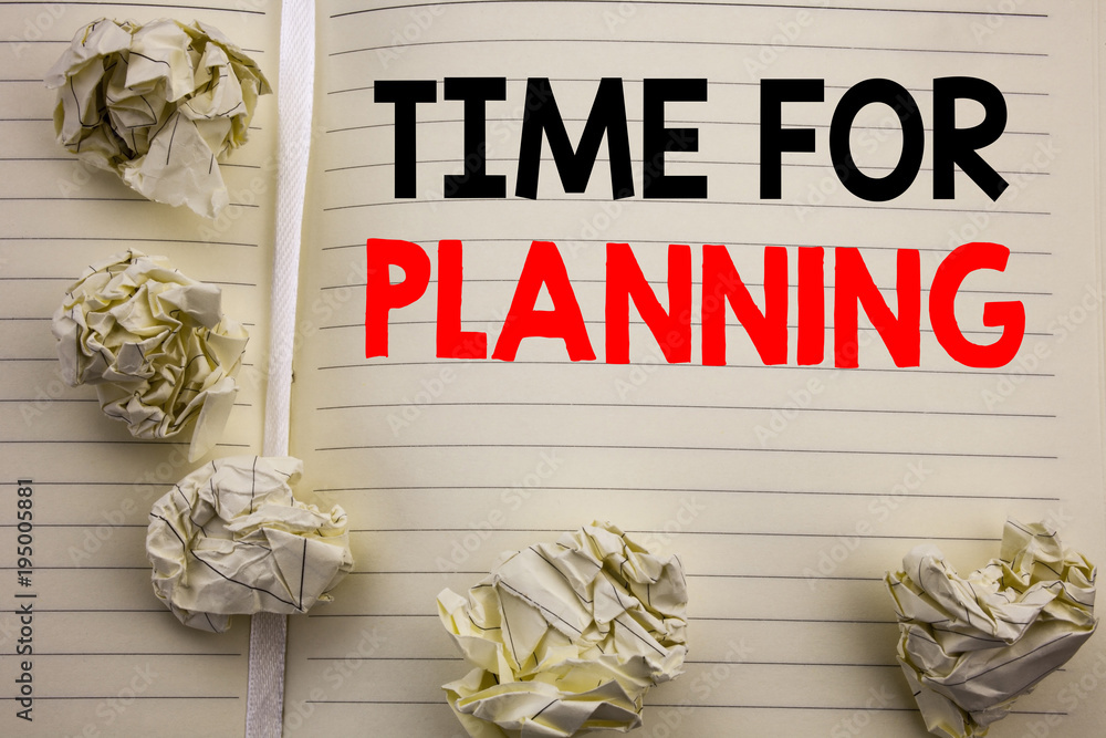 Poster handwritten text showing time for planning. business concept writing for organize project plan writt