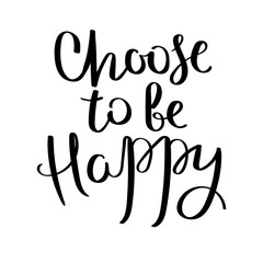 Hand written calligraphy quote motivation for life and happiness. For postcard, poster, prints, cards graphic design.