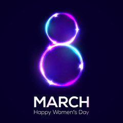 Fototapeta na wymiar Happy women day. 8 march in neon circles with glow and sparkles. Greeting card for International womens day design. Bright 3d banner on dark blue backdrop. Neon vector illustration with flash light.