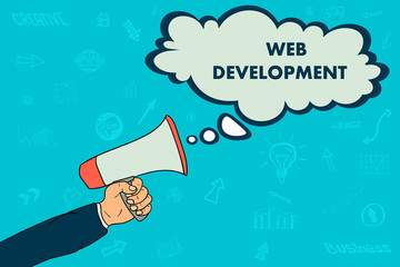 A businessman's hand holds a megaphone. in the conversation bubble the word web development