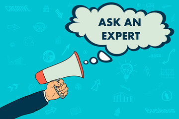 A businessman's hand holds a megaphone. in the conversation bubble the word ask an expert