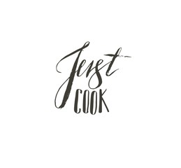 Hand drawn vector abstract modern cartoon cooking concept illustrations poster card with handwritten modern calligraphy Just cook isolated on white background