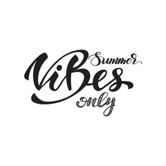 Vector illustration with lettering Summer Vibes only.