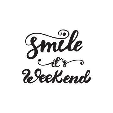 Vector illustration with lettering Smile, it's Weekend.