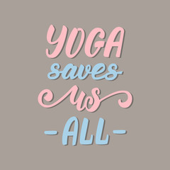Vector illustration with lettering Yoga saves us all.