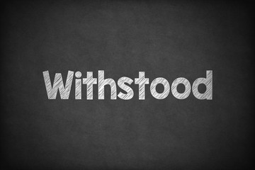 Fototapeta premium Withstood on Textured Blackboard.