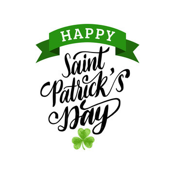 Happy Saint Patricks Day handwritten phrase. Calligraphy with clover leaf symbol. Irish festive vector illustration.