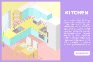 Vector isometric low poly cutaway interior illustartion. Kitchen with cupboards, table, fridge and other furniture and appliences in pastel colors. Banner for a web site with place for text and button