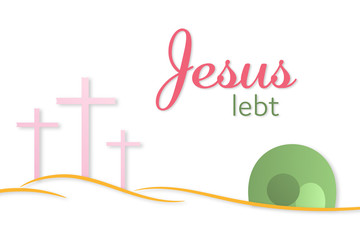 Easter background. Three crosses and empty tomb with text : Jesus is alive (in German).