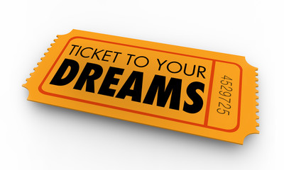 Ticket to Your Dreams Wishes Hopes 3d Illustration