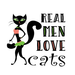 Beauty black cat and phrase-real men love cats