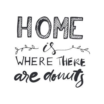 Home is where the cake is. Motivation quote. Macaroon vector illustration