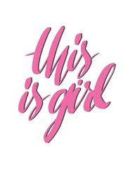 This is girl. Hand letterng for your design.