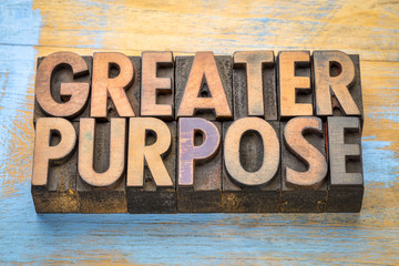 greater purpose - word abstract in wood type
