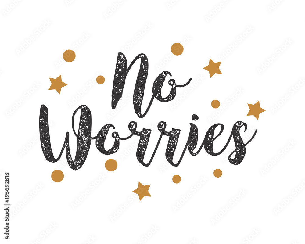 Poster no worries alphabet typography font text image vector icon