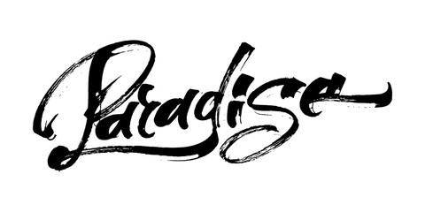 Paradise. Modern Calligraphy Hand Lettering for Serigraphy Print