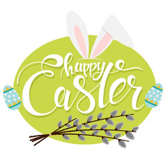 Happy Easter text with bunny ears, eggs and pussy willow branches. Greeting holiday card with handwritten font.