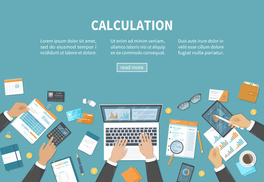 Calculation concept. Bookkeeping, audit, data analysis, reporting, tax accounting. People at work. Businessmen hands on a table with documents, calculator, money, laptop, credit cards. Vector Top view