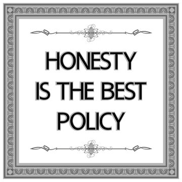 Common English proverbs.Honesty is the best policy.