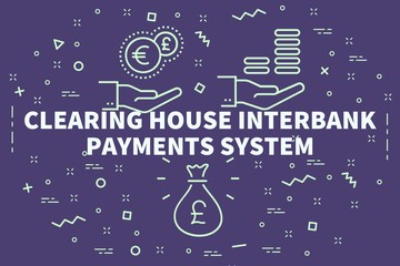 Conceptual business illustration with the words clearing house interbank payments system © OpturaDesign