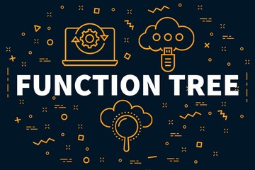 Conceptual business illustration with the words function tree