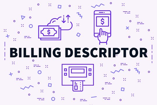 Conceptual business illustration with the words billing descriptor